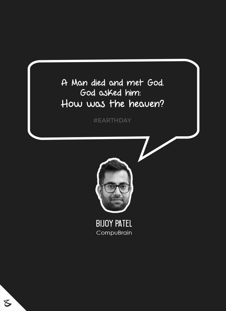 Bijoy Patel,  EarthDay, InternationalEarthDay, Earthday2018, SaveEarth, BijoyPatel, Business, Technology, Innovations